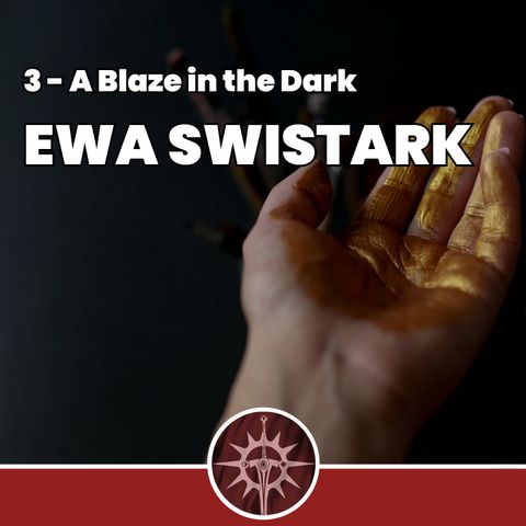 Ewa Swistark - A Blaze in the Dark 3
