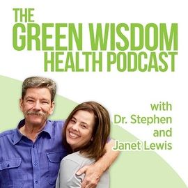 Help I'm So Exhausted | The Green Wisdom Health Podcast with Dr. Stephen and Janet Lewis