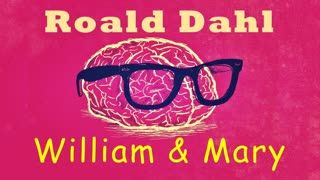 William İle Mary  Roald Dahl sesli öykü tek parça