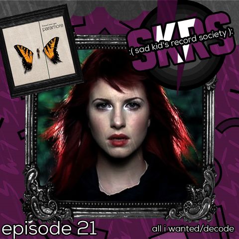 #21. All I Wanted/Decode