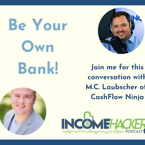Be Your Own Bank with M.C. Laubscher of CashFlow Ninja