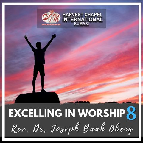 Excelling in Worship - Part 8
