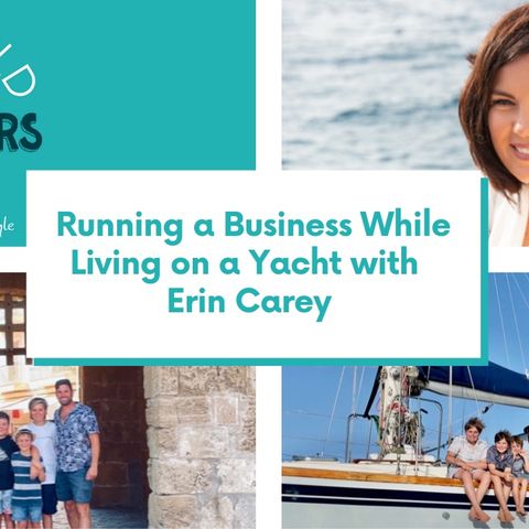 Running a Business While Living on a Yacht with Erin Carey