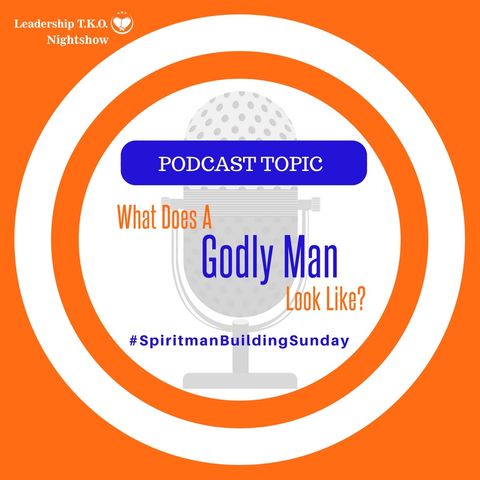 What Does a Godly Man Look Like? | Lakeisha McKnight