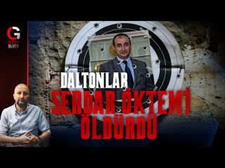 DALTONLAR SERDAR ÖKTEM'İ BİTİRDİ