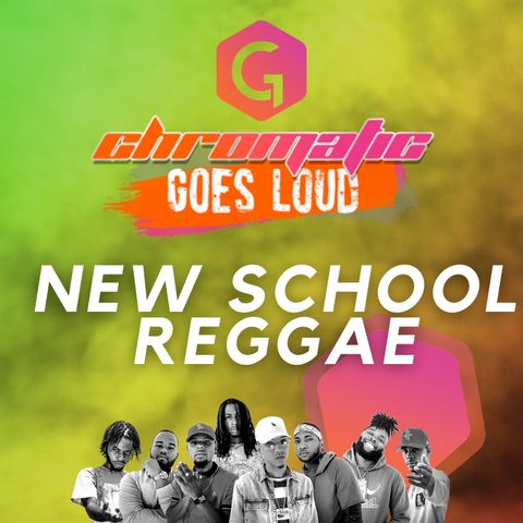 Chromatic Goes Loud - New School Reggae