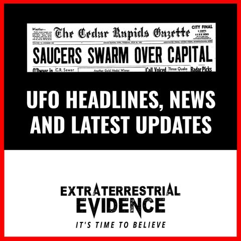 UFO Headlines, News and Latest Disclosure Updates