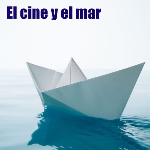CLOP E79: El cine y El mar