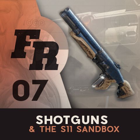 Firing Range: #7 - Shotguns & The S11 Sandbox
