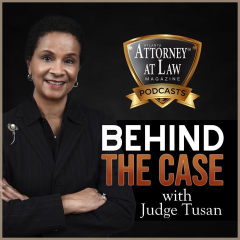 Chris Balch, Esq. Chair Fulton Elections Task Force on Behind the Case with Judge Tusan