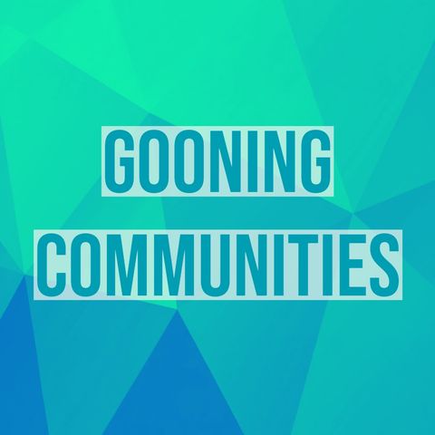 Gooning Communities