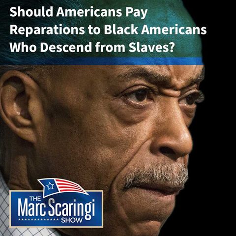 2019-04-06 TMSS Should Americans Pay Reparations to Black Americans Who Descend from Slaves?