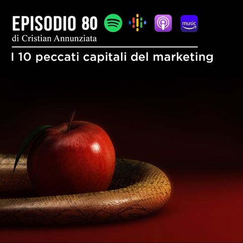 EP 80 - I 10 peccati capitali del marketing