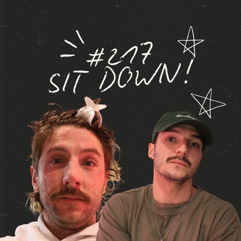 FireCast - SIT DOWN! - #217