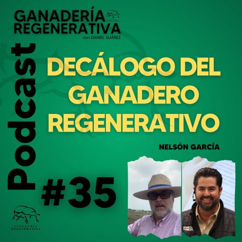 35 - Decálogo del Ganadero Regenerativo - Nelson García