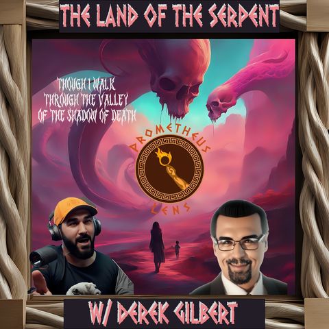 Land of the Serpent P1 w/ Derek Gilbert