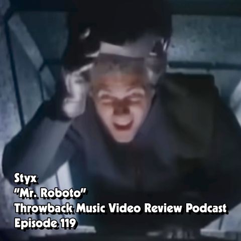 Ep. 119-Mr Roboto (Styx)