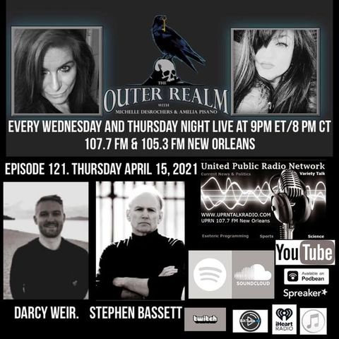 The Outer Realm With Michelle Desrochers and Amelia Pisano welcome back special guest Darcy Weir and welcome special guest Stephen Bassett.