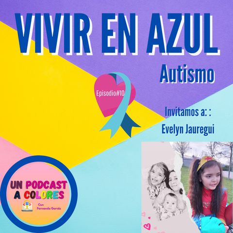 Vivir en Azul - Autismo | Episodio 10