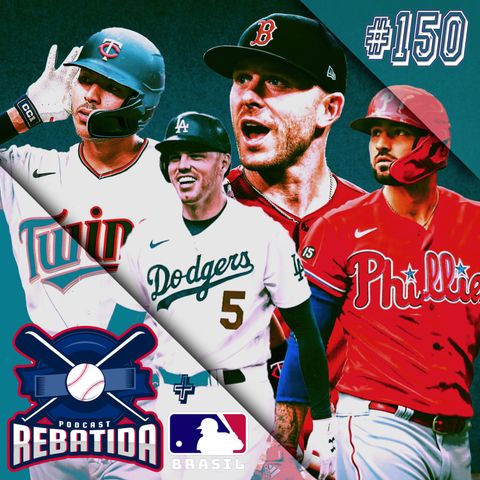 Rebatida Podcast 150 - Volta a MLB, volta a free agency!