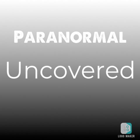 Episode 1: Paranormal Uncovered “The wakening”