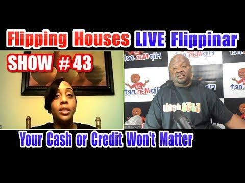 Flipping Houses | Live Show #43 Flippinar: House Flipping With No Cash or Credit 02-22-18