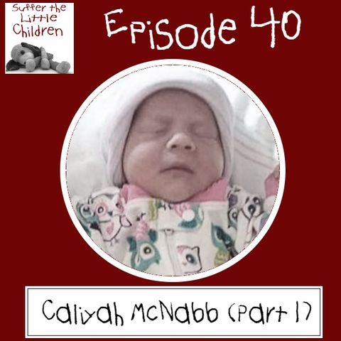 Episode 40: Caliyah McNabb (Part 1)