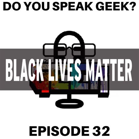 Episode 32 (Black Lives Matter, PS5 Conference, HBO Max, Henry Cavill and more)