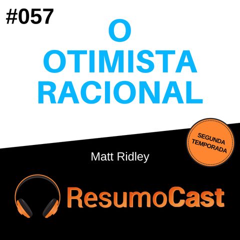 T2#057 O otimista racional | Matt Ridley