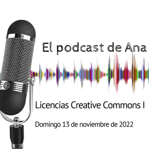 El podcast de Ana - Licencias Creative Commons I