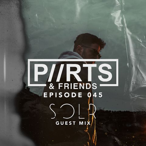 P//RTS & Friends 045 - SOLR