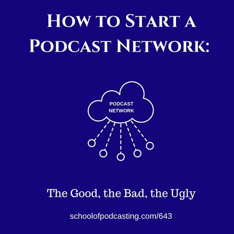 How to Start a Podcast Network: The Good, the Bad, the Ugly