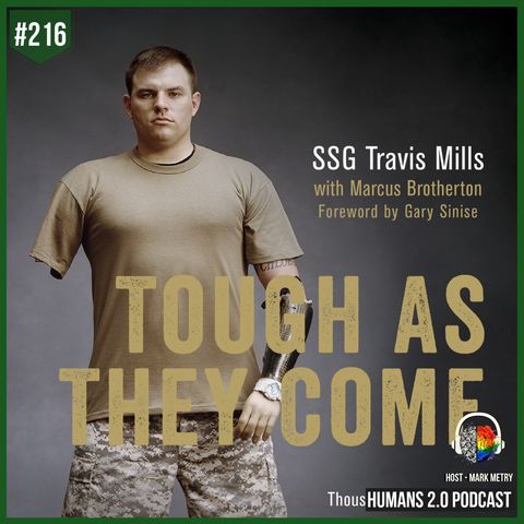 216: Travis Mills | Tough As They Come (Quadruple Amputee)