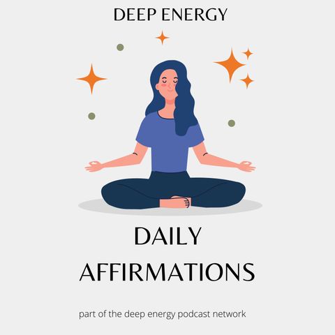 Deep Energy Daily Affirmation - 06.20.24