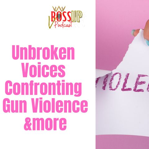 Unbroken Voices Confronting Violence