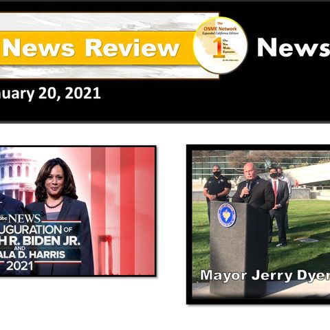 ONR 1-20-21: Watch News Too Real Inauguration Special and words from Fresno Mayor Dyer Team