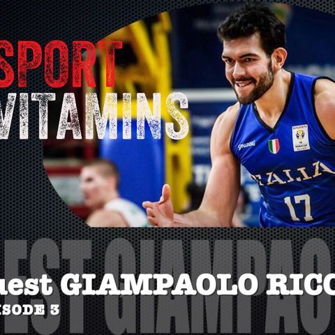 Episode 3 - SPORT VITAMINS (ITA) / guest Giampaolo Ricci , Player-VIRTUS BOLOGNA Basketball