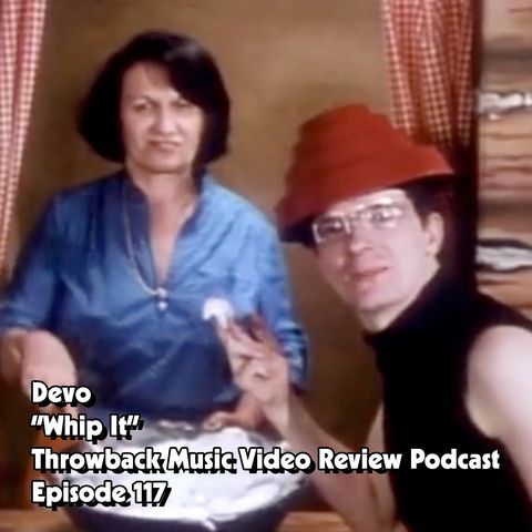 Ep. 117-Whip It (Devo)