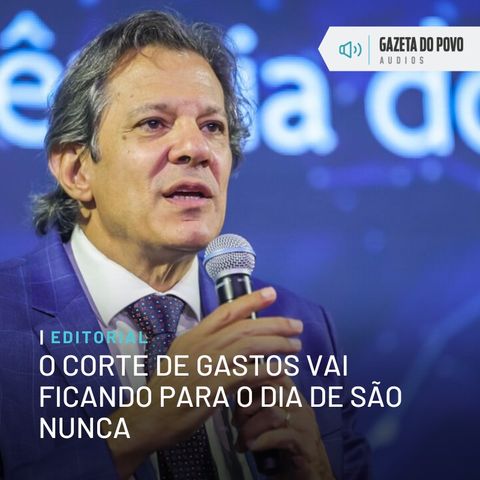 Editorial: O corte de gastos vai ficando para o Dia de São Nunca