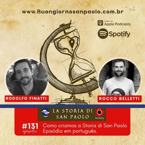 #131 Como criamos a "Storia di San Paolo" - episódio em português com Rocco Belletti e Rodolfo Finatti