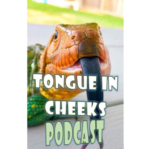 Inaugural Tongue in Cheeks Podcast