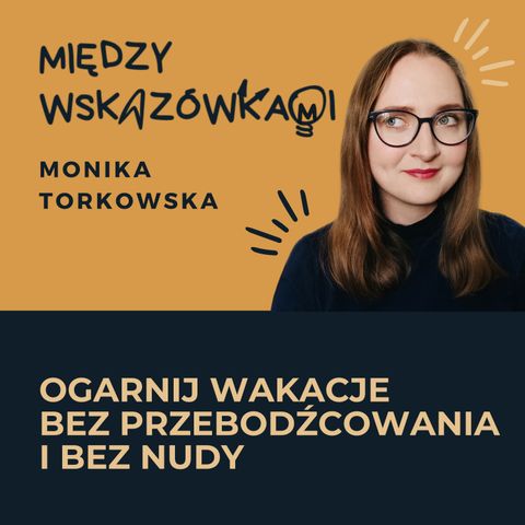 082: Jak zaplanować wakacje i nie mieć dość zanim wyjedziesz? Wskazówki dla osób z ADHD i nie tylko