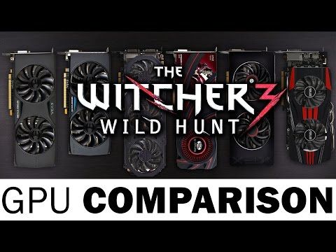The Witcher 3 Ultimate Graphics Card Comparison