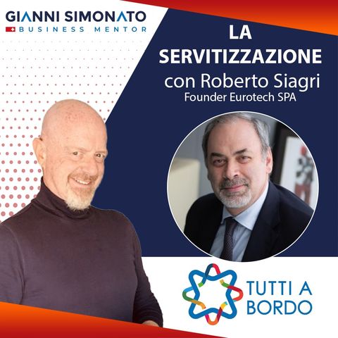#65 La "servitizzazione" con Roberto Siagri e Gianni Simonato
