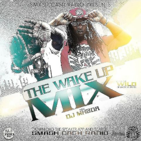 #SmashCashRadio Presents The #WakeUpMixx Mar.29th