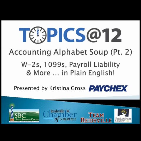 Topics @12 - Accounting Alphabet Soup Pt 2 Presented By: Kristina Gross