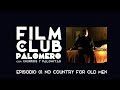 Film Club Palomero 01 - Sin lugar para los débiles
