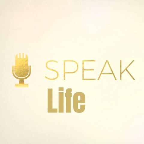 Episode 7 - Speak Life Radio Show