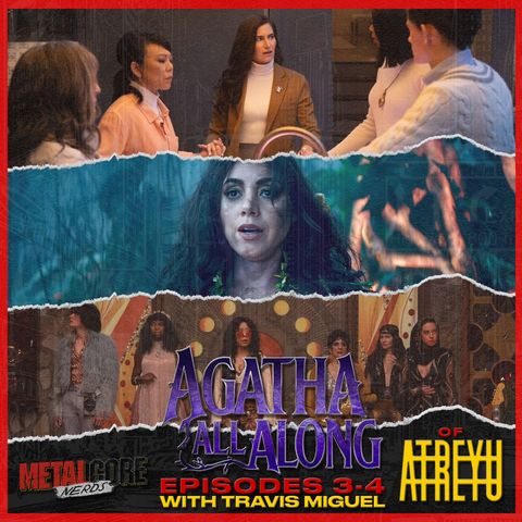 Agatha All Along Ep. 3-4 w/ Travis Miguel of Atreyu