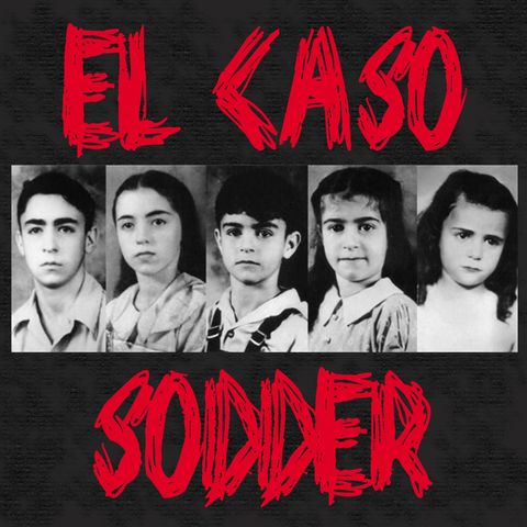 Ep 34 - El Caso Sodder